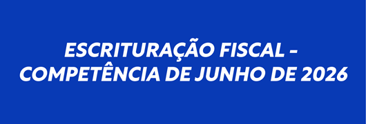 Escrituração Fiscal - Competência de Junho/2026